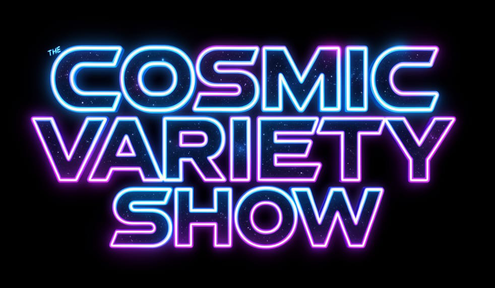 Cosmic Variety Show